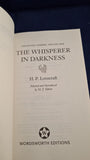 H P Lovecraft - The Whisperer in Darkness, Volume One, Wordsworth, 2007, Paperbacks