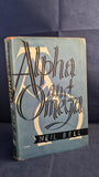 Neil Bell - Alpha and Omega, Robert Hale, 1946, First Edition, Inscribed, Signed, Letter