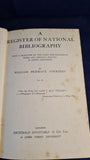 William Prideaux Courtney - A Register of National Bibliography, Volume I & II, Constable, 1905