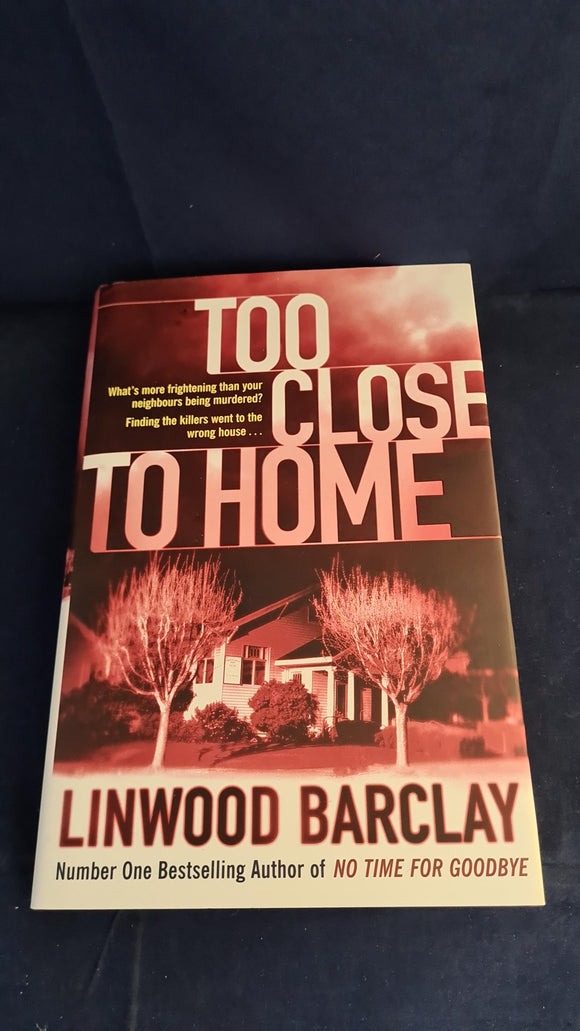 Linwood Barclay - Too Close To Home, Orion Books, 2008