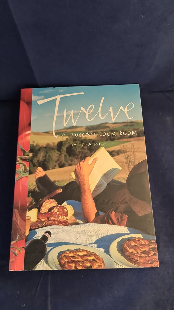 Tessa Kiros - Twelve, A Tuscan Cook Book, Murdoch Books, 2008, Paperbacks