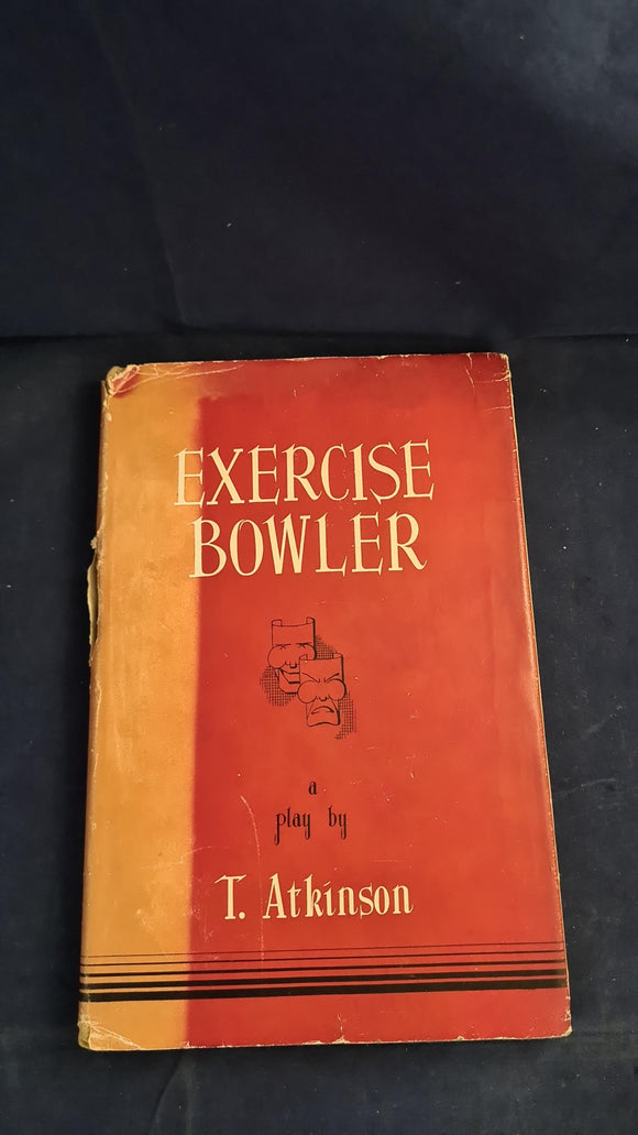 T Atkinson - Exercise Bowler, A Play, Sampson Low, no date, First Edition, Inscribed, Letter
