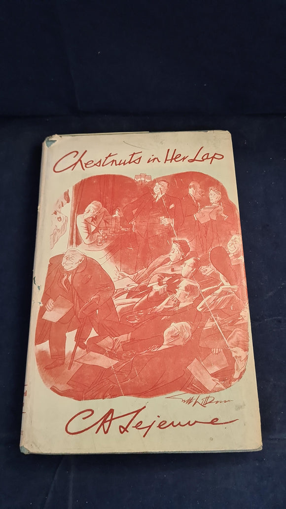 C A Lejeune - Chestnuts in Her Lap, 1936-1947, Phoenix House, 1948
