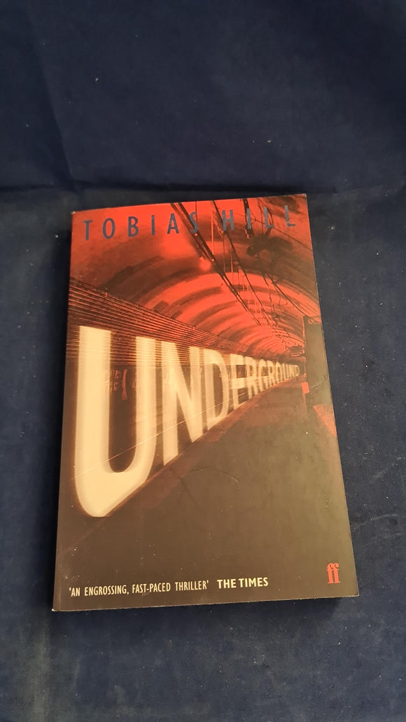 Tobias Hill - Underground, Faber & Faber, 1999, Paperbacks