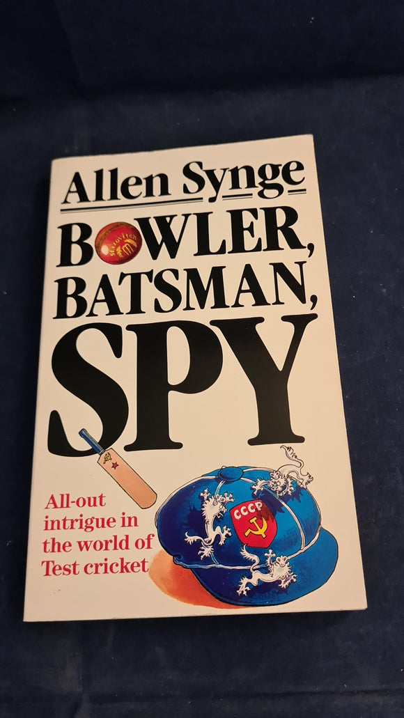 Allen Synge - Bowler, Batsman, Spy, Arrow Books, 1986, Paperbacks
