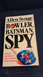 Allen Synge - Bowler, Batsman, Spy, Arrow Books, 1986, Paperbacks