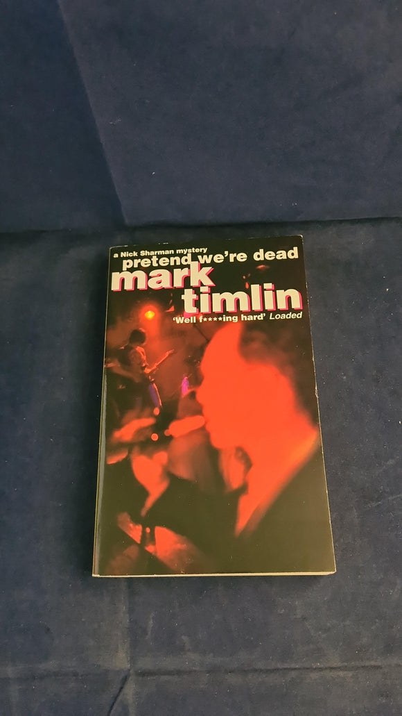 Mark Timlin - Pretend We're Dead, Gollancz Crime, 1995, Paperbacks