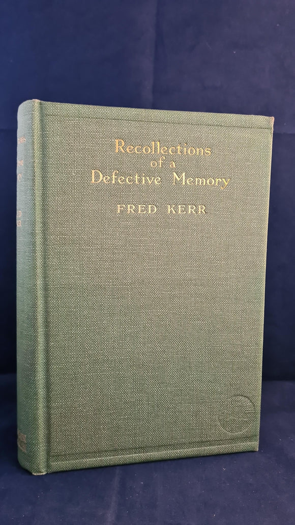 Fred Kerr - Recollections of a Defective Memory, Thornton, 1930, First Edition, Limited, Signed