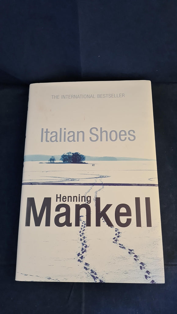 Henning Mankell - Italian Shoes, Harvill Secker, 2009