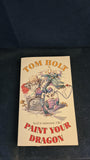 Tom Holt - Paint Your Dragon, Orbit Books, 1999, Paperbacks