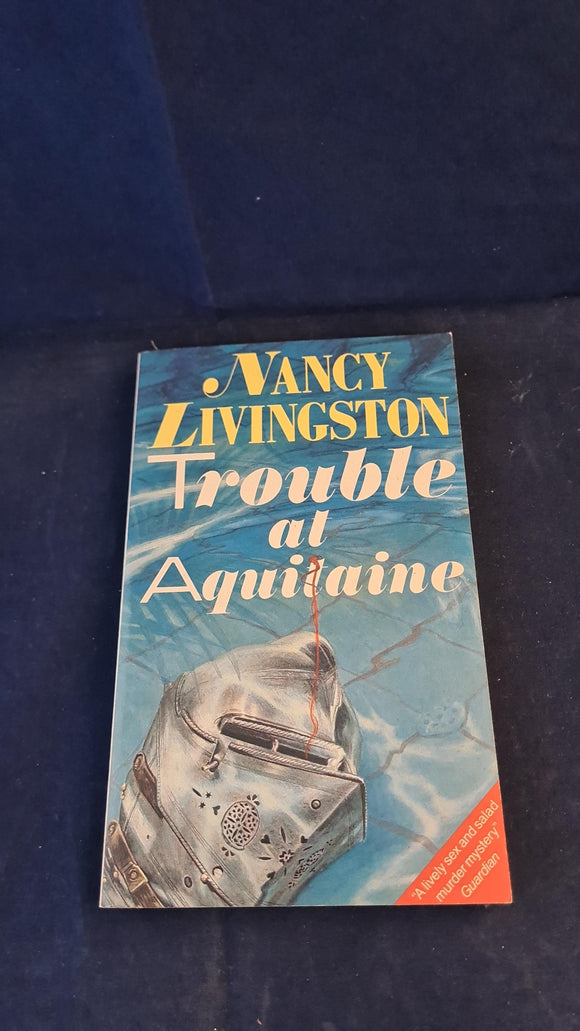 Nancy Livingston - Trouble at Aquitaine, Gollancz Crime, 1989, Paperbacks
