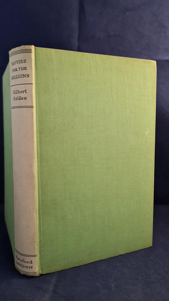 Gilbert Seldes - Movies For The Millions, B T Batsford, 1937