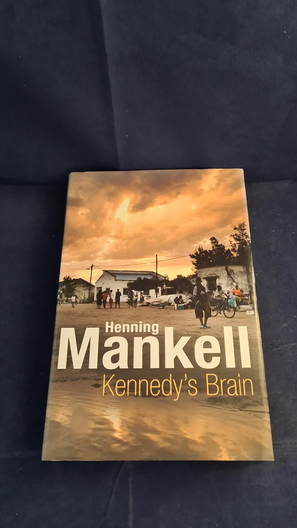 Henning Mankell - Kennedy's Brain, Harvill Secker, 2007