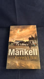 Henning Mankell - Kennedy's Brain, Harvill Secker, 2007