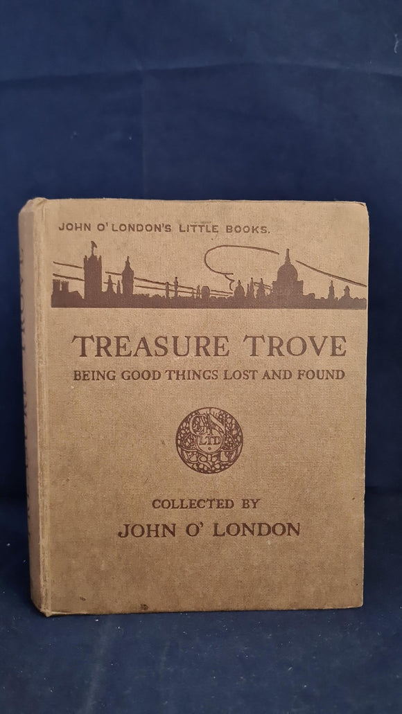 John O' London - Treasure Trove, George Newnes, no date