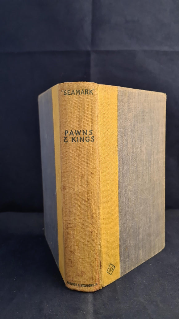 Seamark - Pawns and Kings, Hodder & Stoughton, 1933