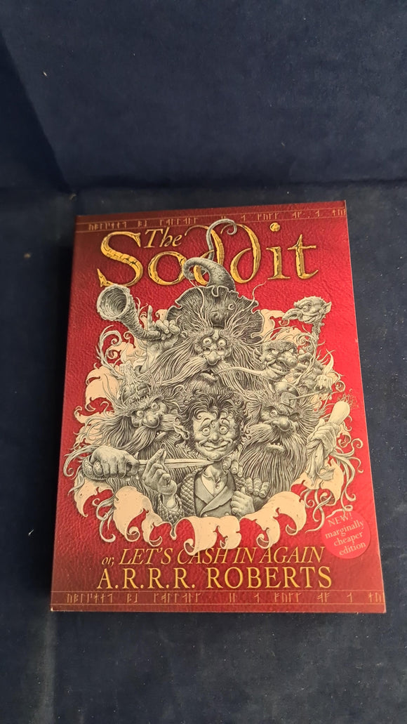 A R R R Roberts - The Soddit, or, Let's Cash In Again, Orion Publishing, 2004, Signed