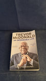 Trevor McDonald - An Improbable Life, Weidenfeld & Nicolson, 2020, Paperbacks