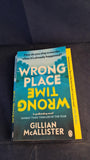 Gillian McAllister - Wrong Place Wrong Time, Penguin Books, 2023, Paperbacks