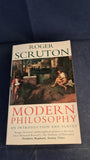 Roger Scruton - Modern Philosophy, A Survey, Mandarin Paperbacks, 1996