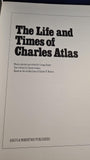 George Butler - The Life and Times of Charles Atlas, Angus & Robertson, 1982