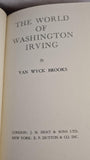 Van Wyck Brooks - The World of Washington Irving, J M Dent, 1945