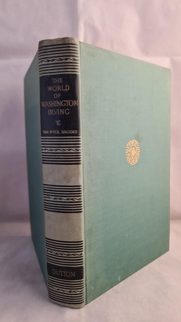 Van Wyck Brooks - The World of Washington Irving, J M Dent, 1945