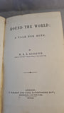 W H G Kingston - Round The World, T Nelson, 1861, First Edition