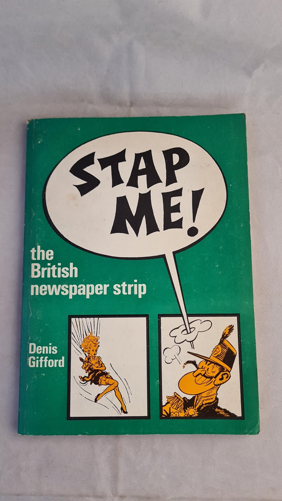 Denis Gifford - Stap Me! the British newspaper strip, Shire Publications, 1971