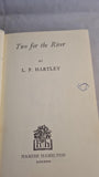 L P Hartley - Two for the River & other Stories, Hamish Hamilton, 1961