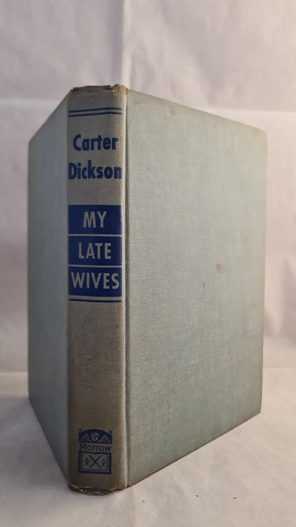 Carter Dickson - My Late Wives, William Morrow, New York 1946, First Edition