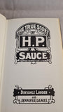 Dinsdale Landen & Jennifer Daniel - The True Story of H P Sauce, Methuen, 1985, First Edition