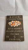 P H Muir - Book-collecting As A Hobby, Gramol Publications, no date
