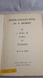 P H Muir - Book-collecting As A Hobby, Gramol Publications, no date