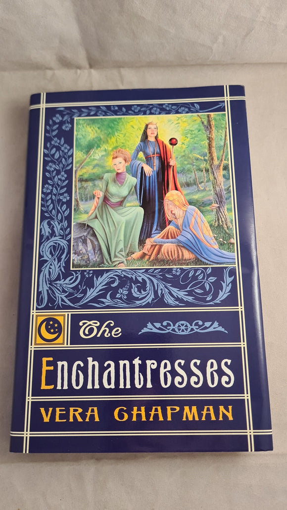Vera Chapman - The Enchantresses, Victor Gollancz, 1998, First Edition