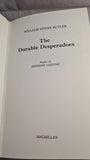 William Vivian Butler - The Durable Desperadoes, Macmillan, 1973, First Edition