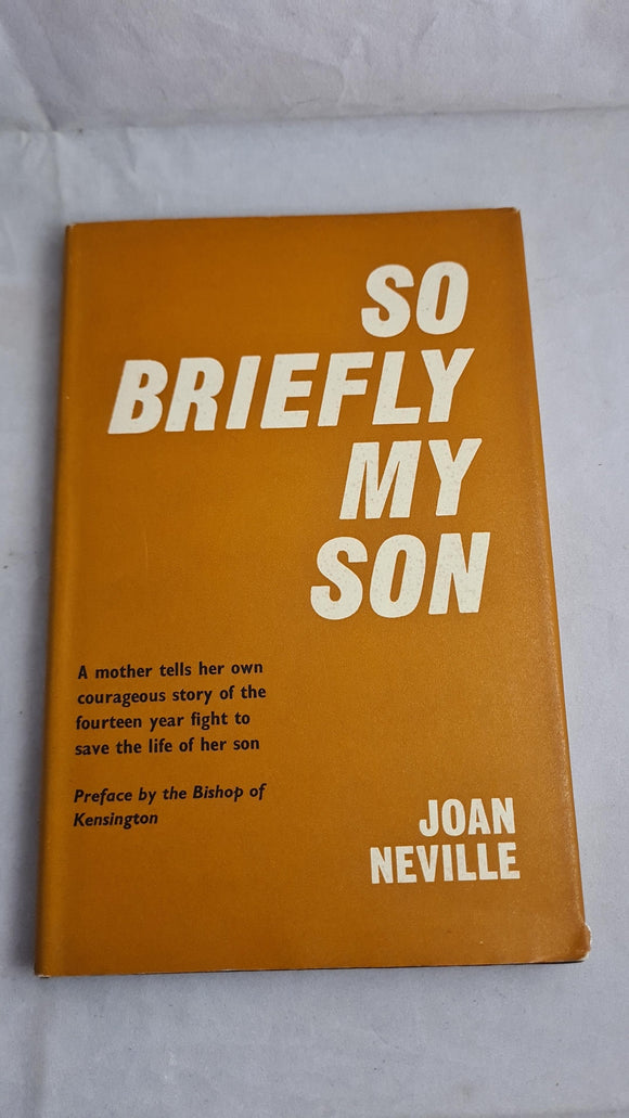 Joan Neville - So Briefly My Son, Hutchinson, 1962, First Edition, Signed