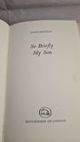 Joan Neville - So Briefly My Son, Hutchinson, 1962, First Edition, Signed