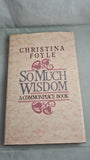 Christina Foyle - So Much Wisdom, Andre Deutsch, 1984, First Edition