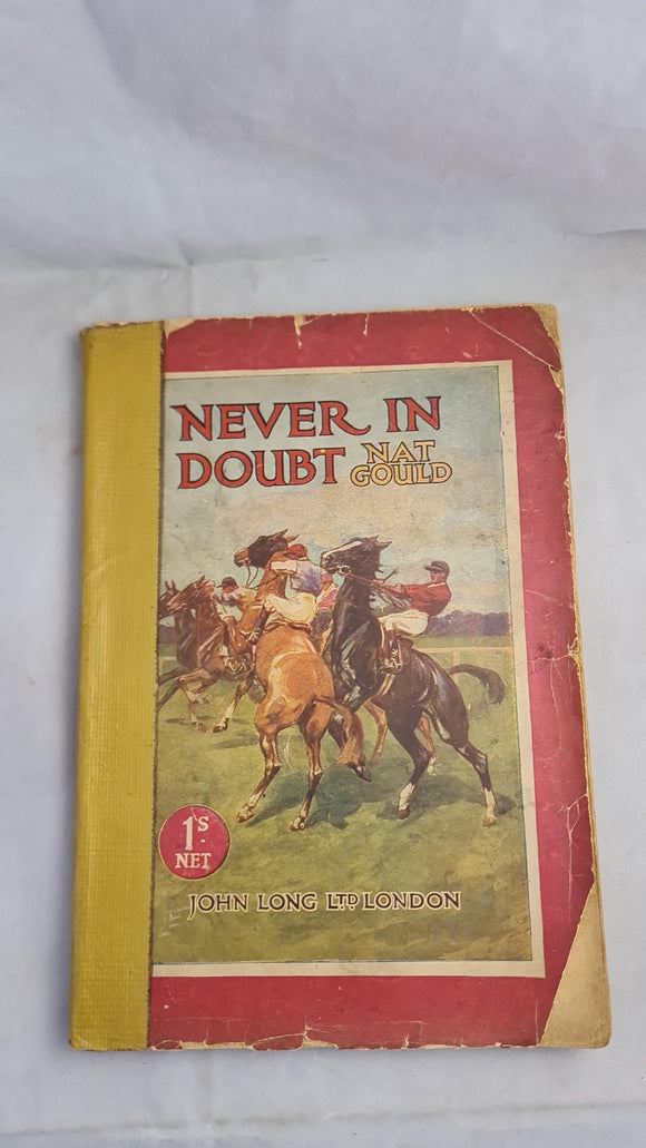 Nat Gould - Never In Doubt, John Long, no date