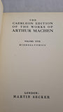 Arthur Machen - Caerleon Edition of The Works of Arthur Machen, Martin Secker, 1923, Signed