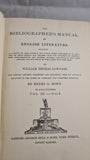 William Thomas Lowndes - Bibliographer's Manual of English Literature, George Bell, 1890