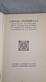 Harriette R Campbell - A Royal Cinderella, Oxford University Press, 1934