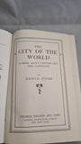 Edwin Pugh - The City of The World, Thomas Nelson, no date, The Londoner
