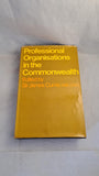 James Currie - Professional Organisations in the Commonwealth, Hutchinson, 1970, 1st Edition
