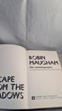 Robin Maugham - Escape From The Shadows, Hodder & Stoughton, 1972, First Edition