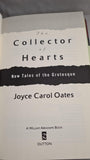 Joyce Carol Oates - The Collector of Hearts, Dutton, 1998, First Edition, Inscribed, Signed