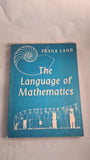 Frank Land - The Language of Mathematics, John Murray, 1960