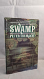 Peter Tremayne - Swamp, St Martin's Press, 1989, Inscribed, Signed, New Edition, Paperbacks