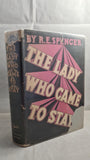 R E Spencer - The Lady Who Came To Stay, Alfred A Knopf, 1931